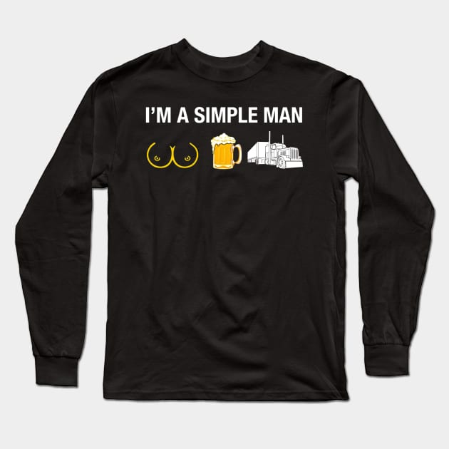 I'm a simple man Long Sleeve T-Shirt by kenjones